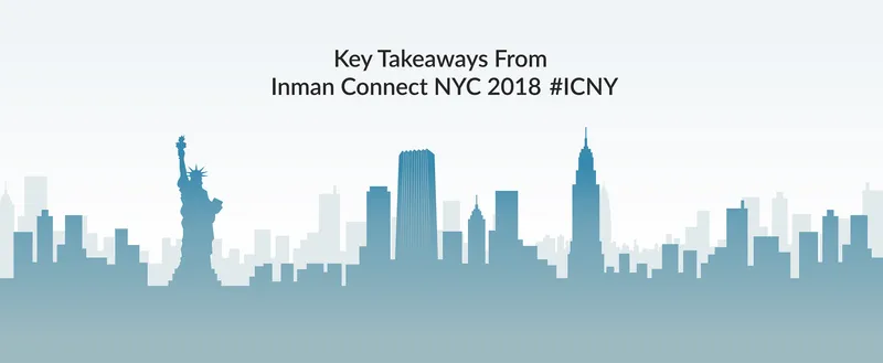 Key Takeaways From Inman Connect NYC 2018 #ICNY