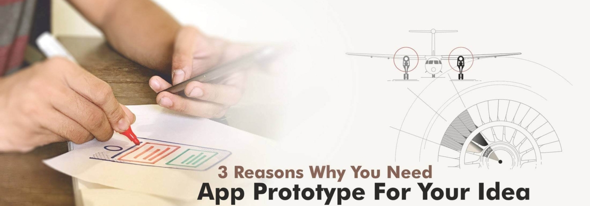 3 Reasons Why You Need App Prototype For Your Idea