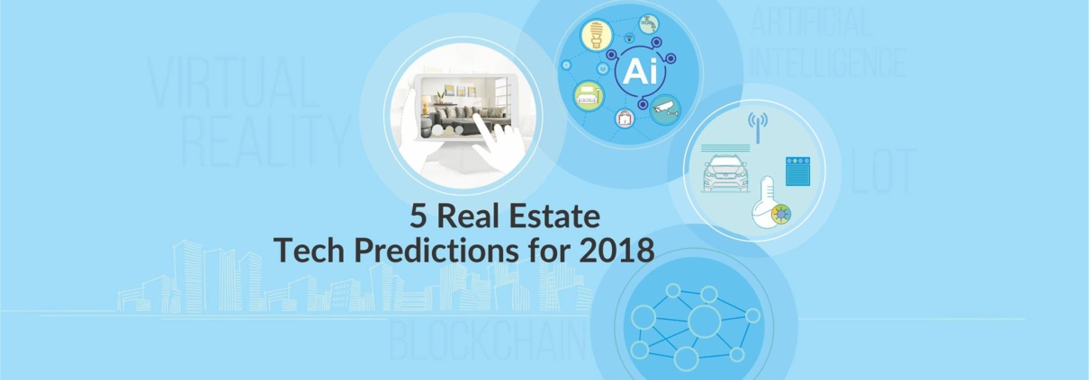 5 Real Estate Tech Trend Predictions for 2018