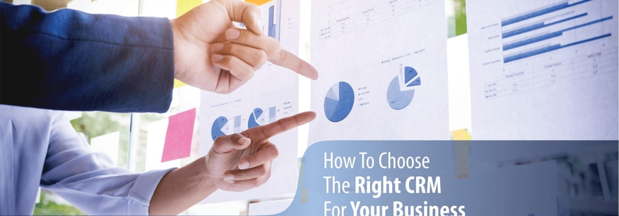 How To Choose The Right CRM For Your Business