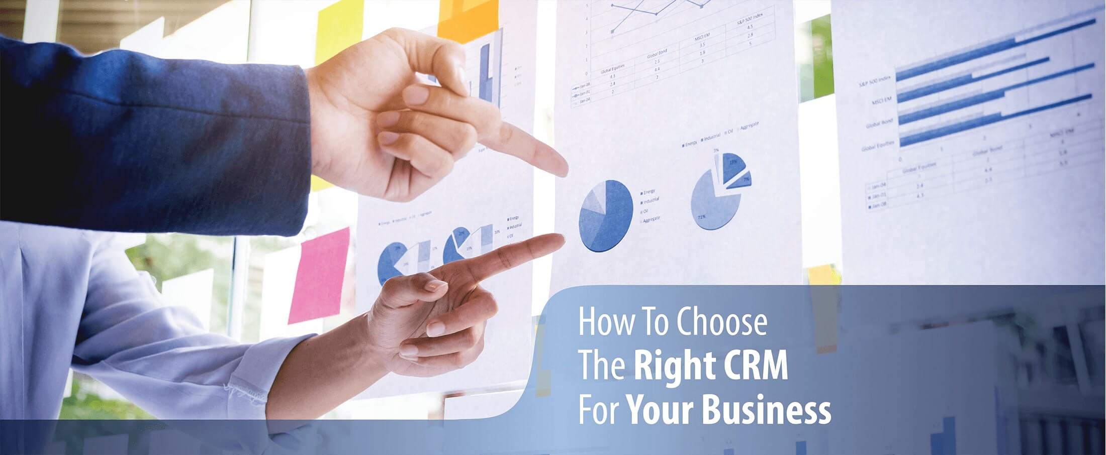 How To Choose The Right CRM For Your Business