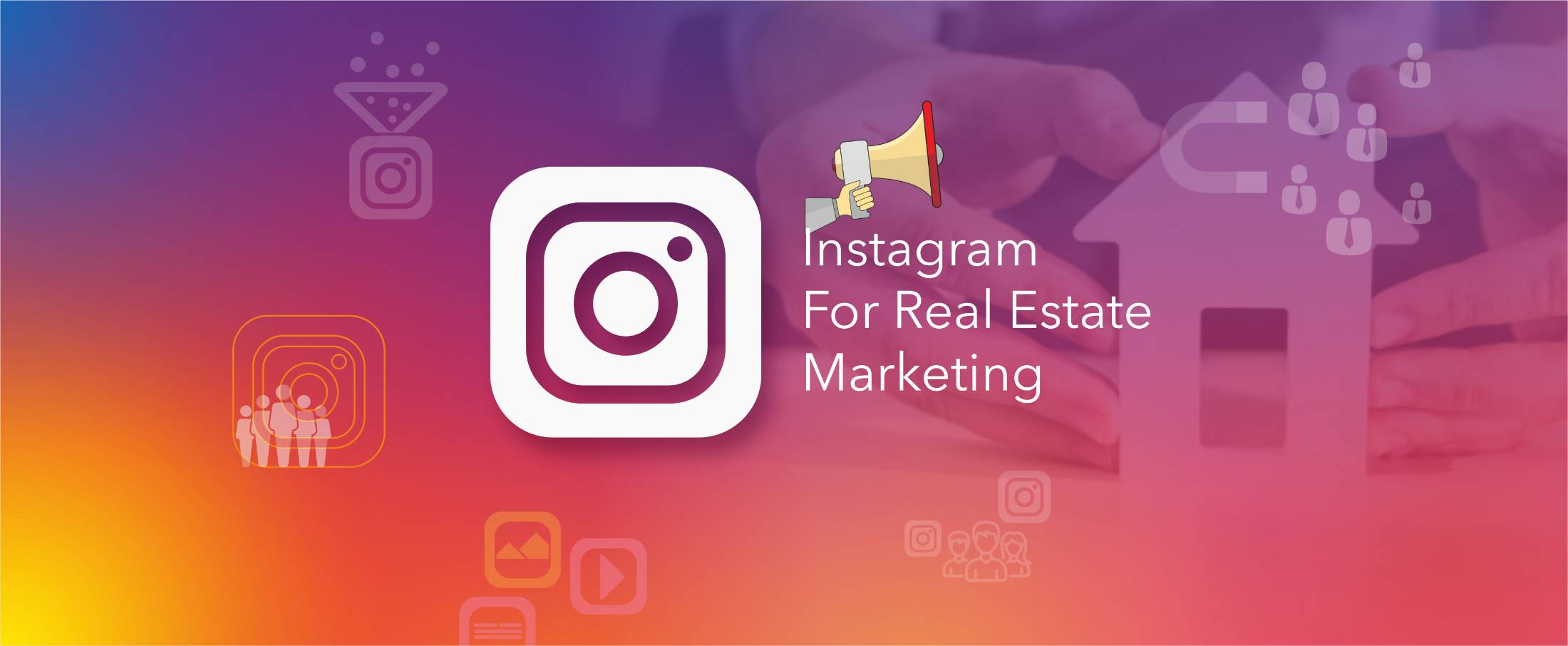 Instagram for Real Estate Marketing