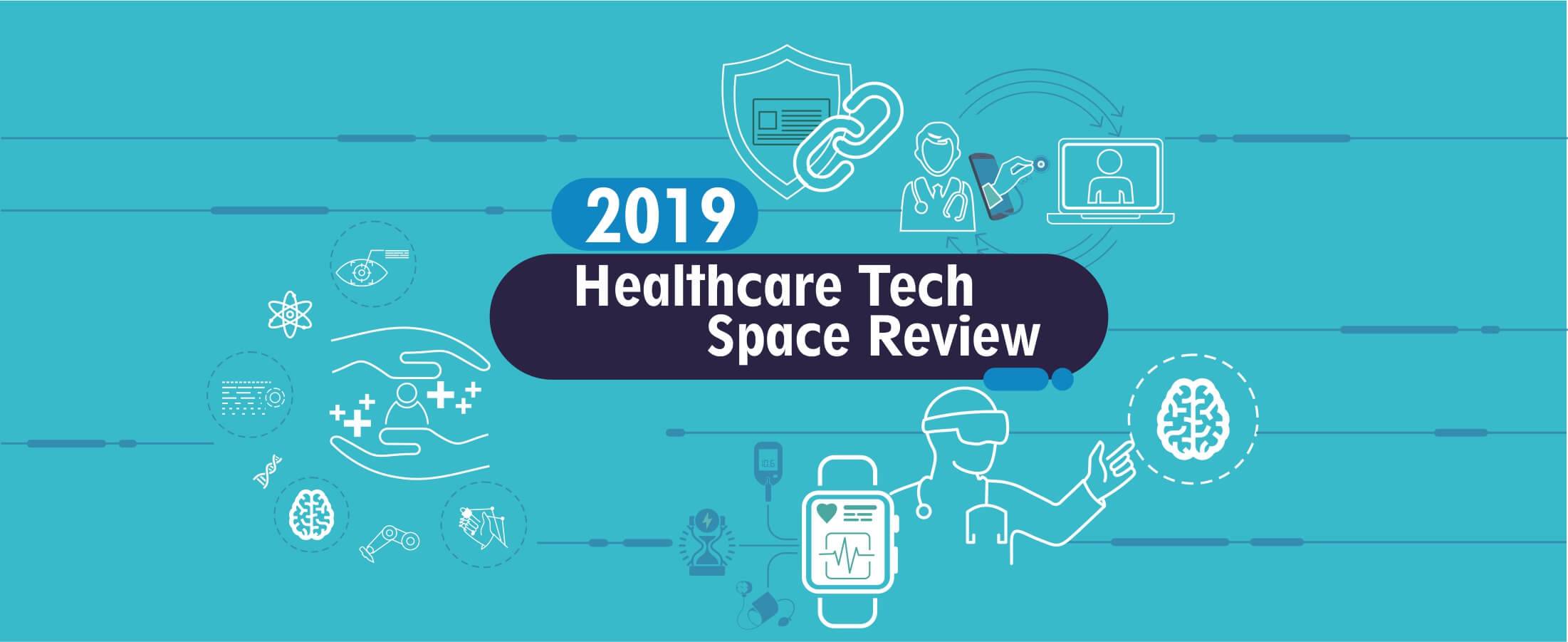 Healthcare Tech Space Review 2019