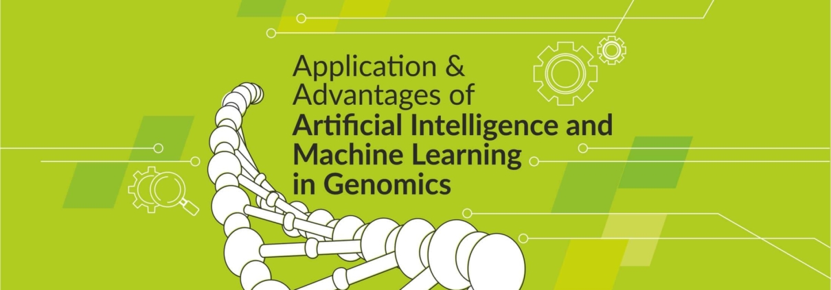 Application and Advantages of Artificial Intelligence and Machine Learning in Genomics